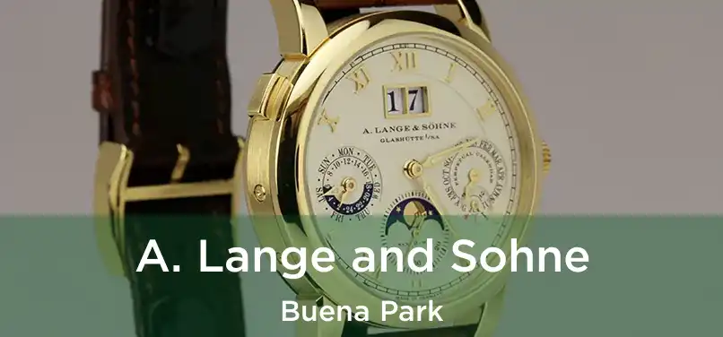 A. Lange and Sohne Buena Park