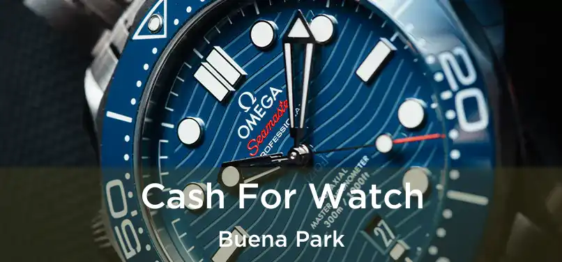 Cash For Watch Buena Park