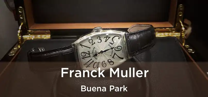 Franck Muller Buena Park