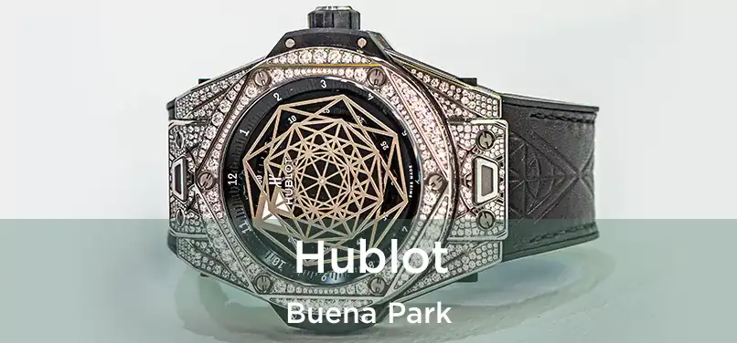 Hublot Buena Park