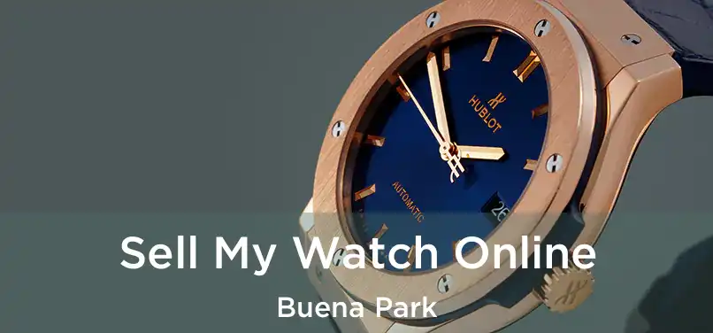 Sell My Watch Online Buena Park