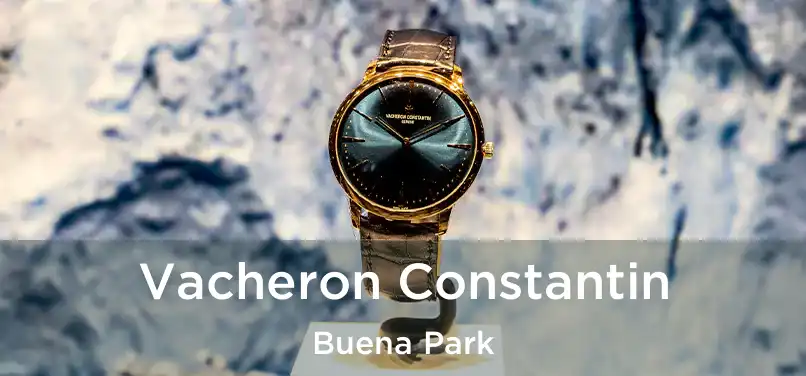 Vacheron Constantin Buena Park