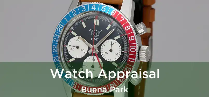 Watch Appraisal Buena Park