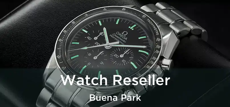 Watch Reseller Buena Park